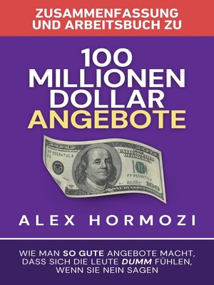 cover image of Zusammenfassung und Arbeitsbuch zu 100 Millionen Dollar Angebote